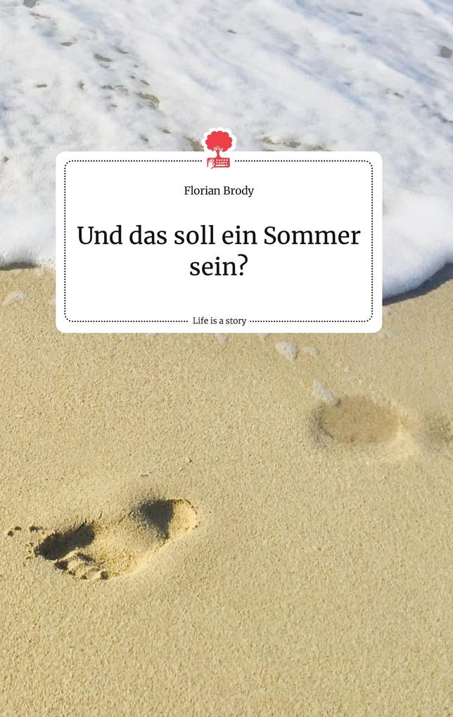 Image of Und das soll ein Sommer sein? Life is a Story - story.one