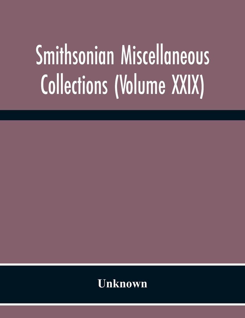 Smithsonian Miscellaneous Collections (Volume Xxix)