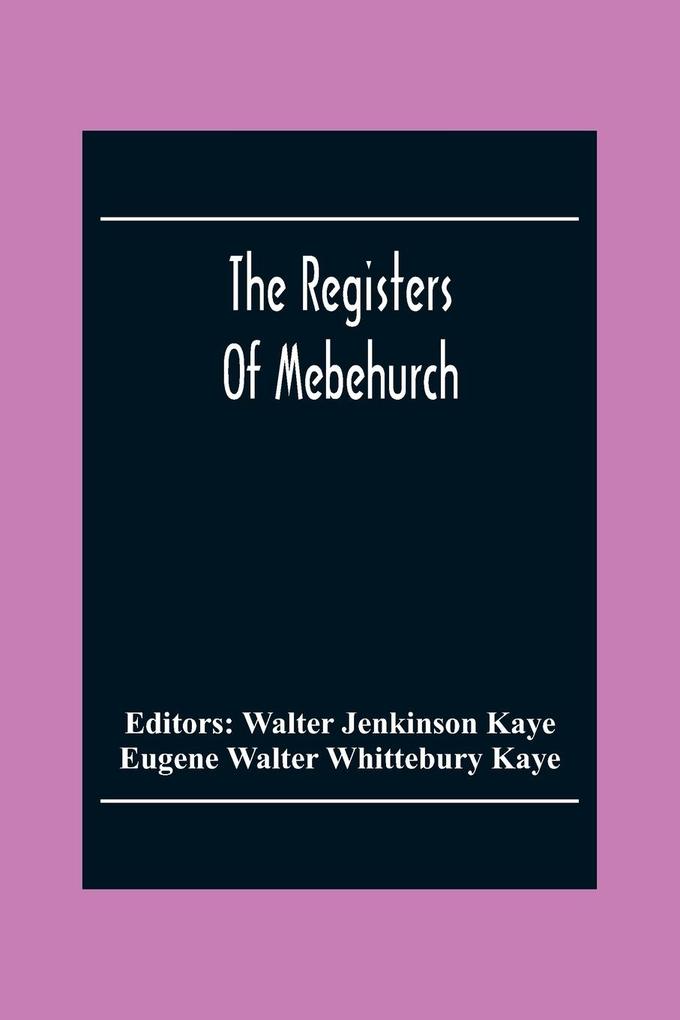 The Registers Of Mebehurch In The Cobnship Of Culcheth In The County Of Lancaster Christenings Weddings And Burials 1599-1812