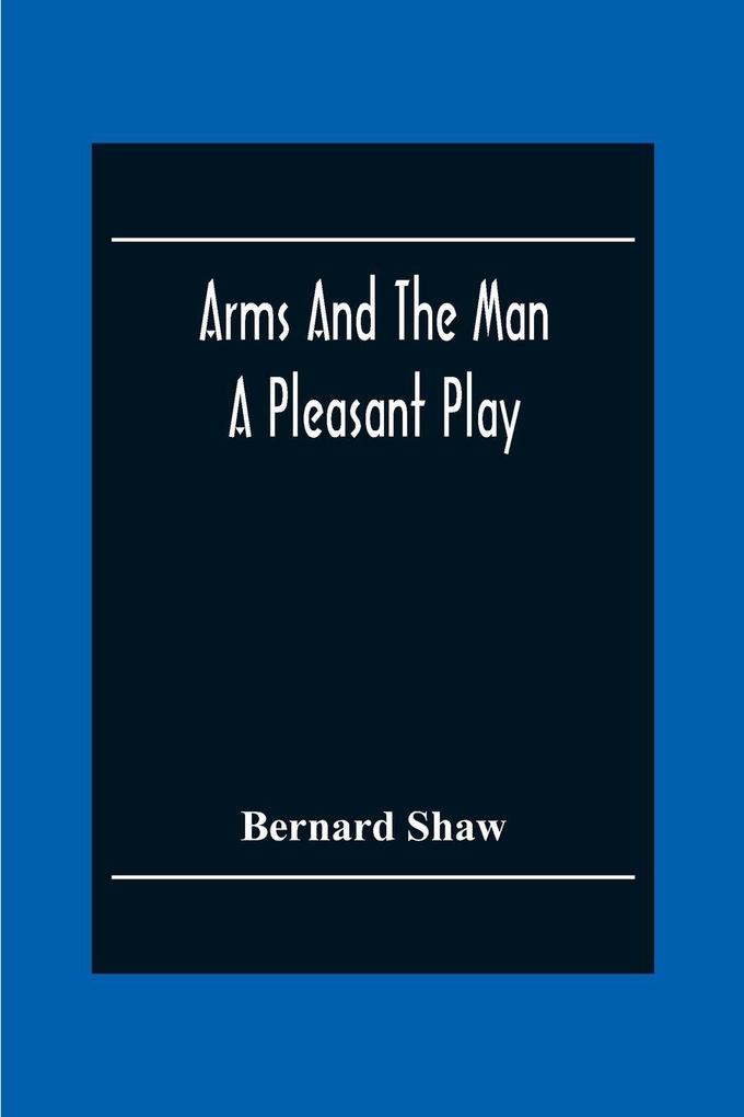 Arms And The Man