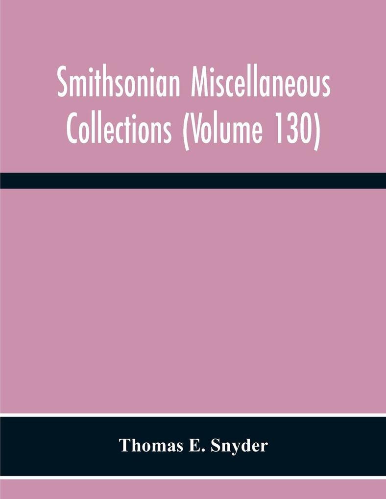 Smithsonian Miscellaneous Collections (Volume 130) Annotated Subject-Heading Bibliography Of Termites 1350 B. C. To A. D. 1954