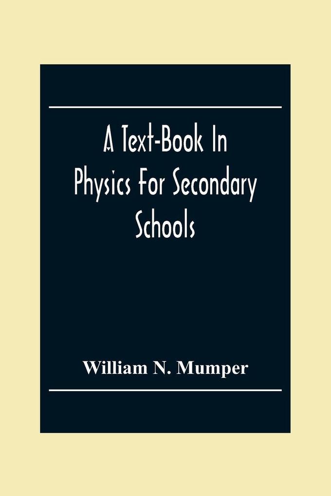 A Text-Book In Physics For Secondary Schools