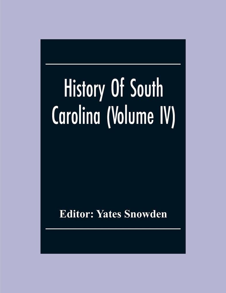 History Of South Carolina (Volume Iv)