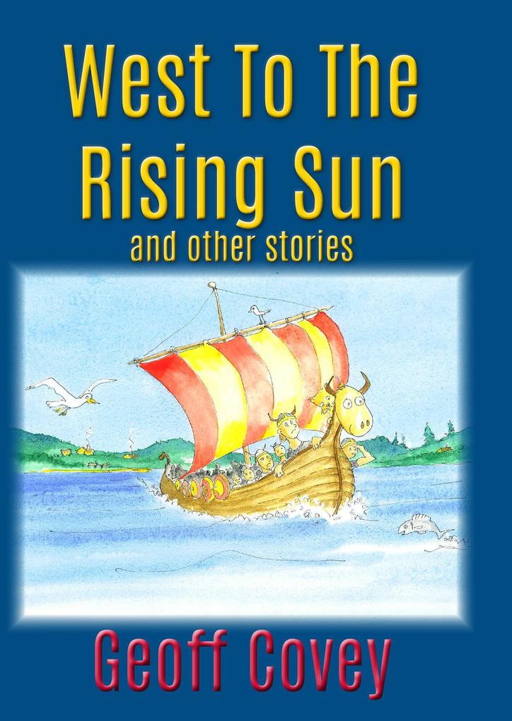 West To The Rising Sun (Covey Collection #1)