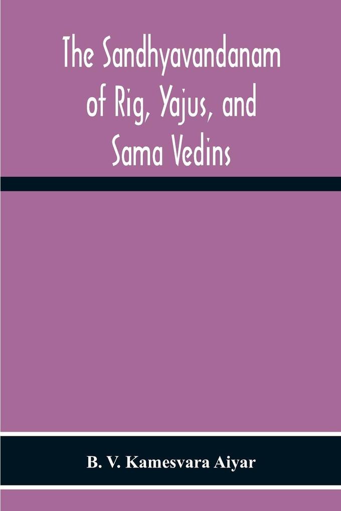The Sandhyavandanam Of Rig Yajus And SaMa Vedins