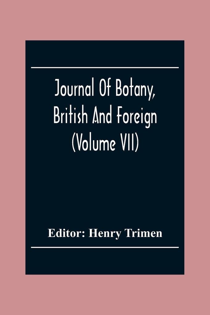 Journal Of Botany British And Foreign (Volume Vii)