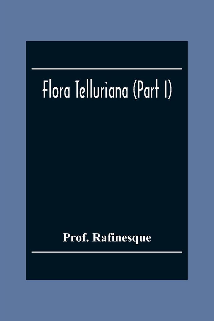 Flora Telluriana (Part I)