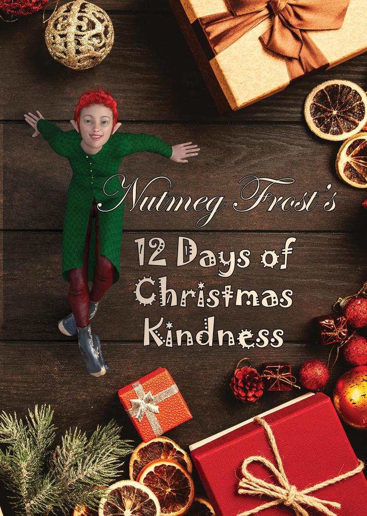 Nutmeg Frost‘s 12 Days of Christmas Kindness