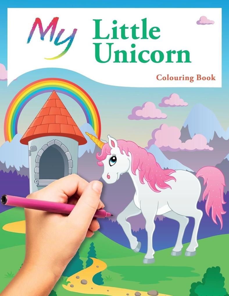 My Little Unicorn Colouring Book