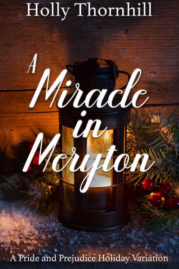 A Miracle in Meryton: A Pride and Prejudice Holiday Variation