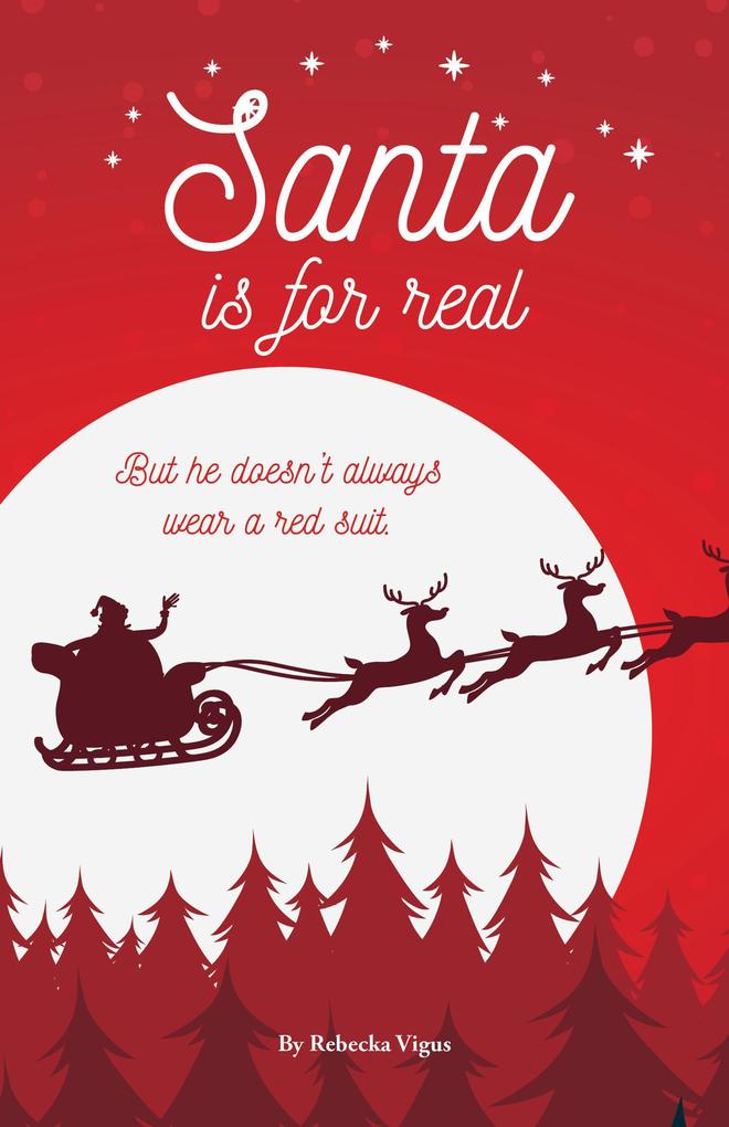 Santa is for Real: But he Doesn‘t Always Wear a Red Suit