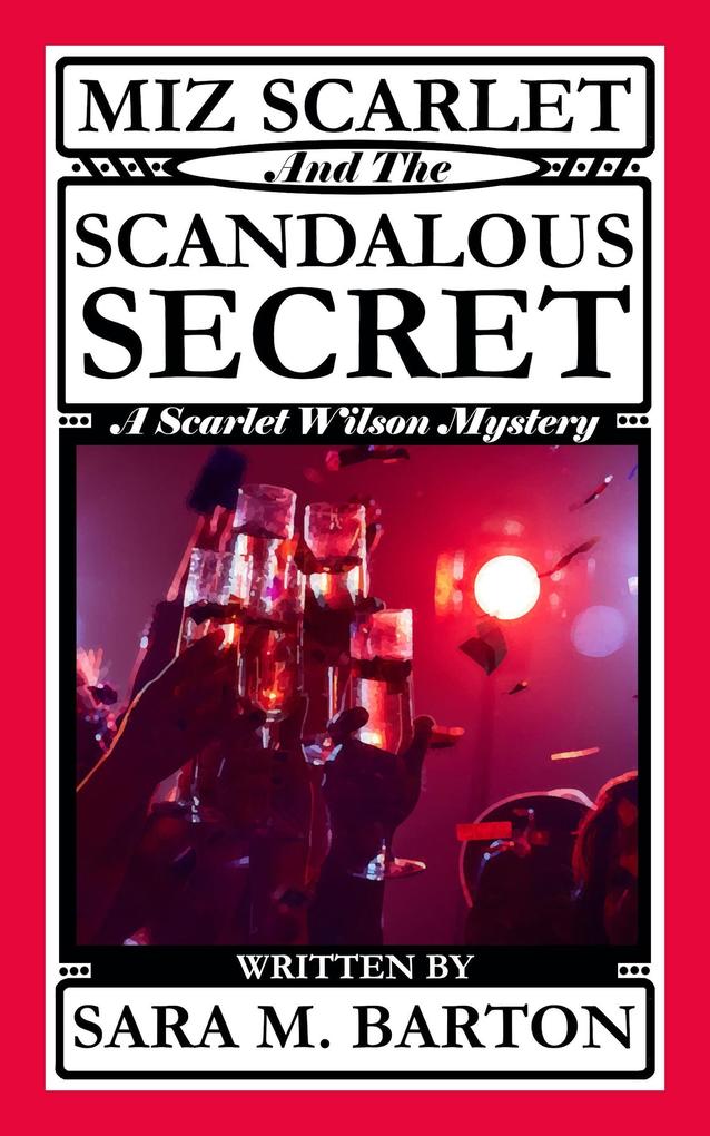 Miz Scarlet and the Scandalous Secret (A Scarlet Wilson Mystery #8)