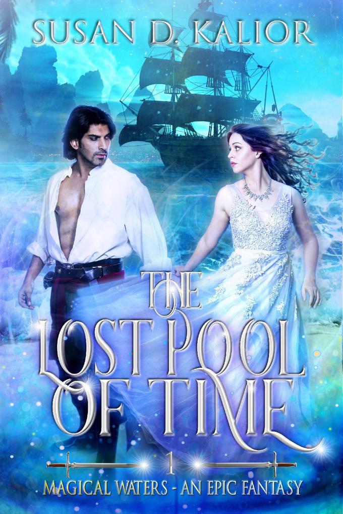 The Lost Pool of Time (Magical Waters - An Epic Fantasy #1)