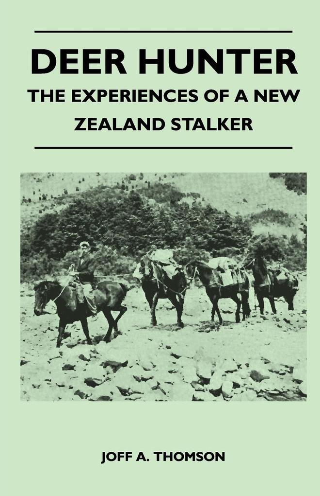 Deer Hunter - The Experiences Of A New Zealand Stalker