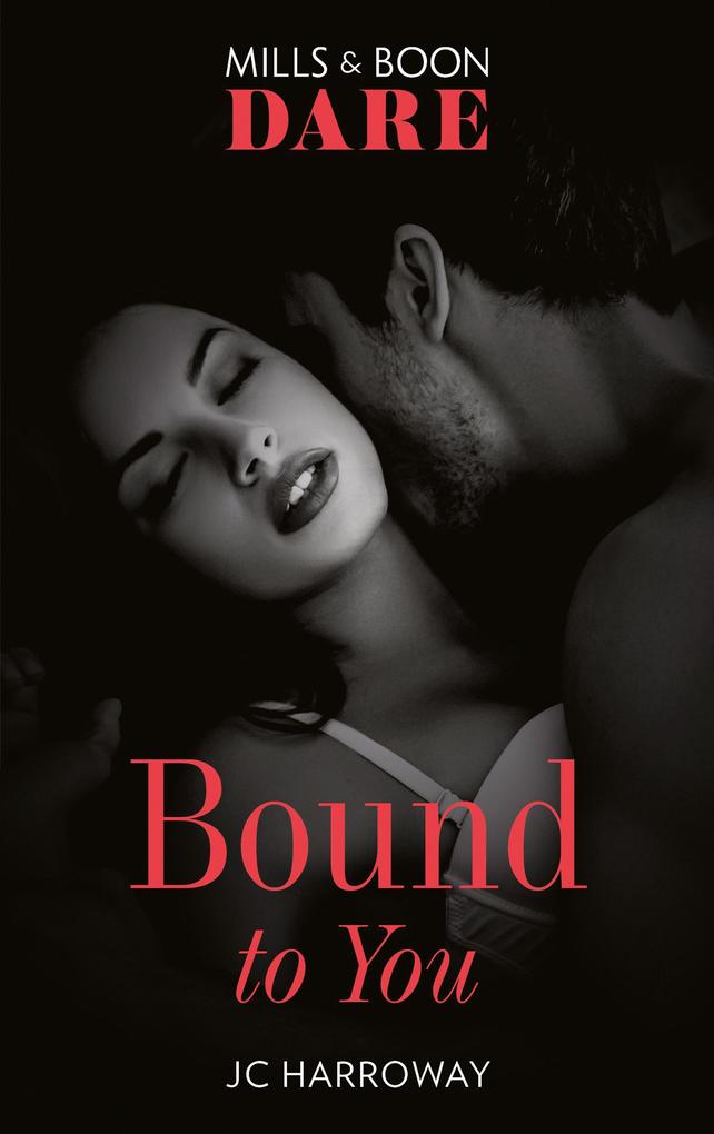 Bound To You (Mills & Boon Dare) (Billionaire Bedmates Book 1)