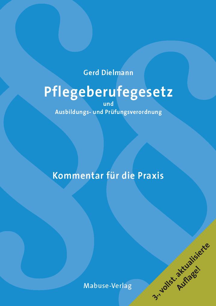 Pflegeberufegesetz und Ausbildungs- und Prüfungsverordnung