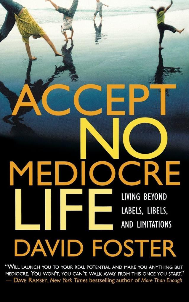 Accept No Mediocre Life