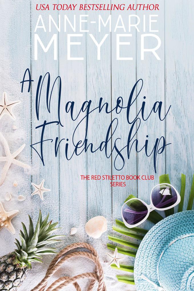 A Magnolia Friendship (A Red Stiletto Book Club Series #3)