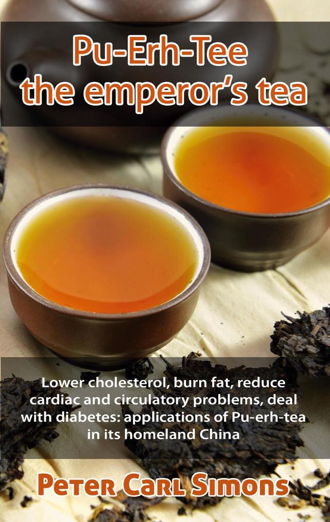 Pu-Erh-Tee - the emperor‘s tea
