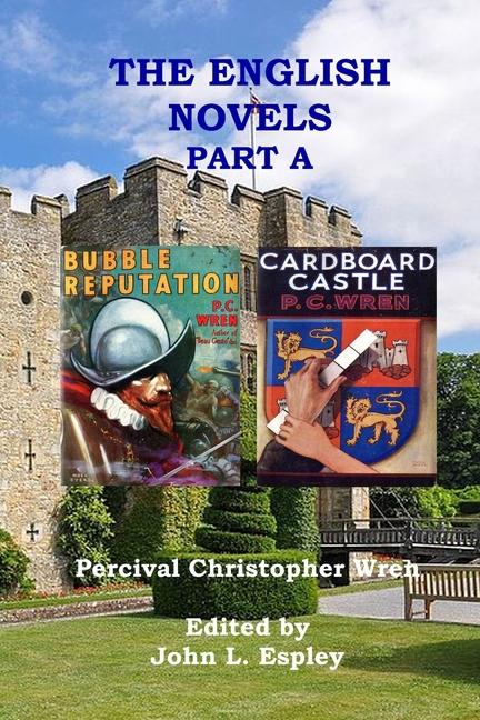 The English Novels Part A: Bubble Reputation & Cardboard Castle - Percival Christopher Wren