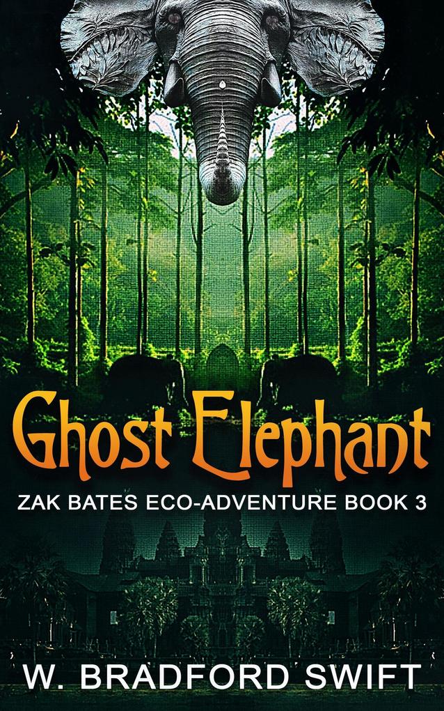 Ghost Elephant (Zak Bates Eco-adventure Series #3)