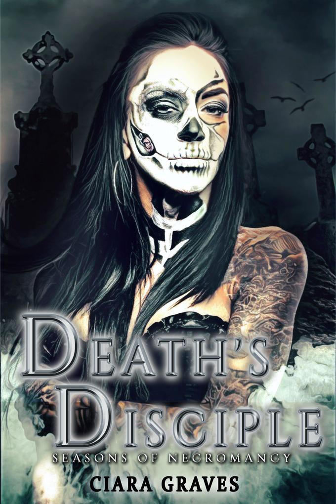 Death‘s Disciple (Seasons of Necromancy #2)