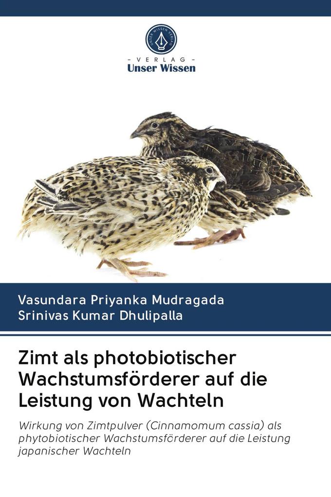 Zimt als photobiotischer Wachstumsförderer auf die Leistung von Wachteln