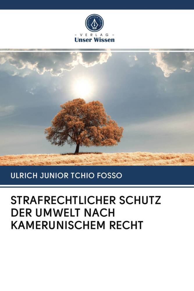 STRAFRECHTLICHER SCHUTZ DER UMWELT NACH KAMERUNISCHEM RECHT