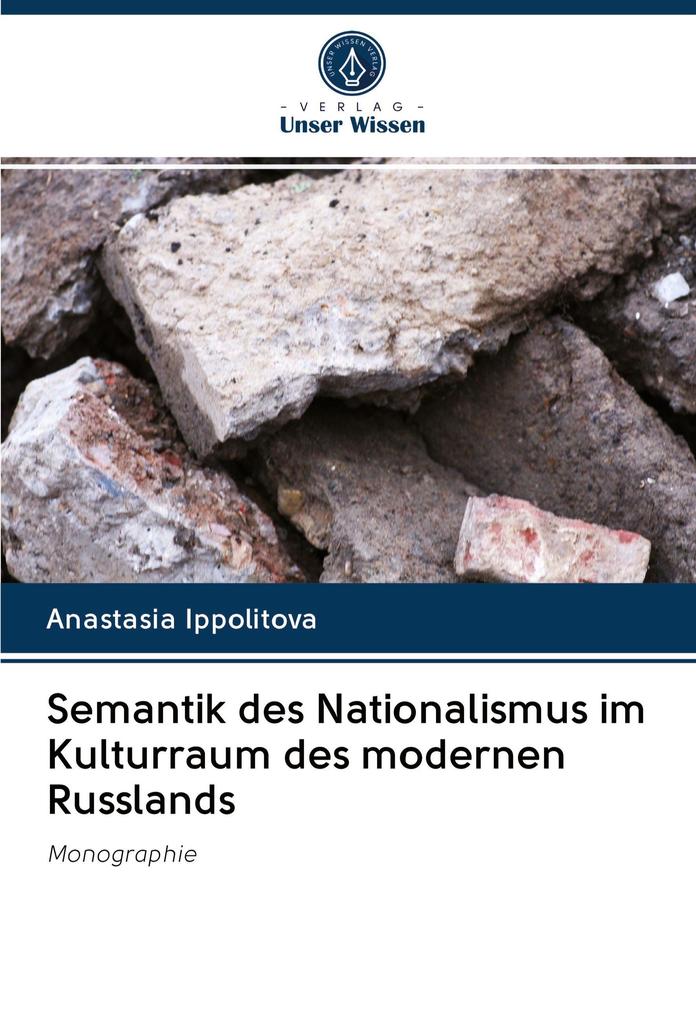 Semantik des Nationalismus im Kulturraum des modernen Russlands