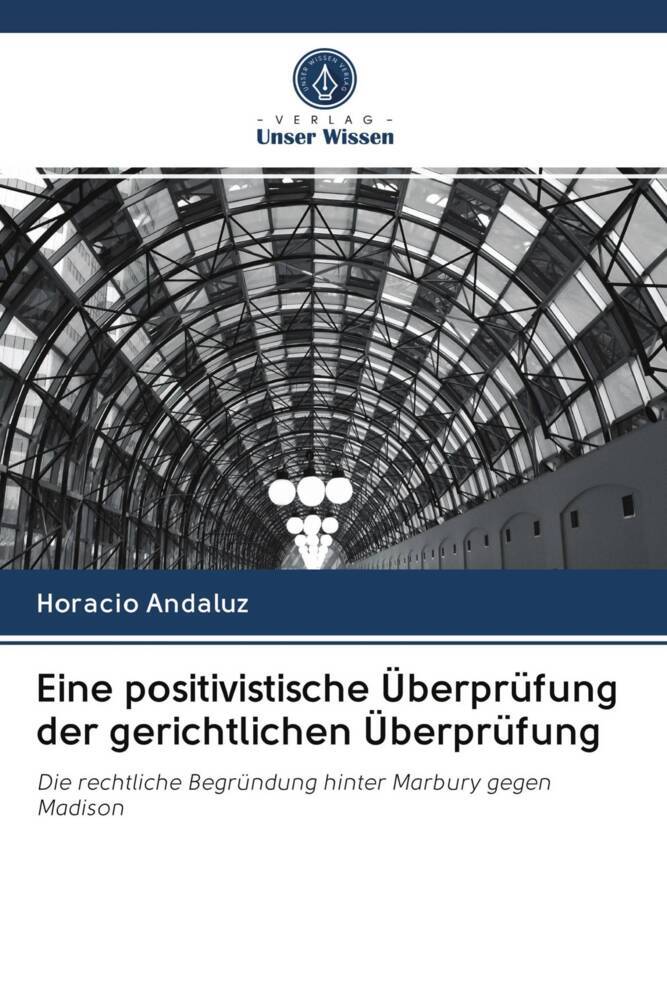 Eine positivistische Überprüfung der gerichtlichen Überprüfung