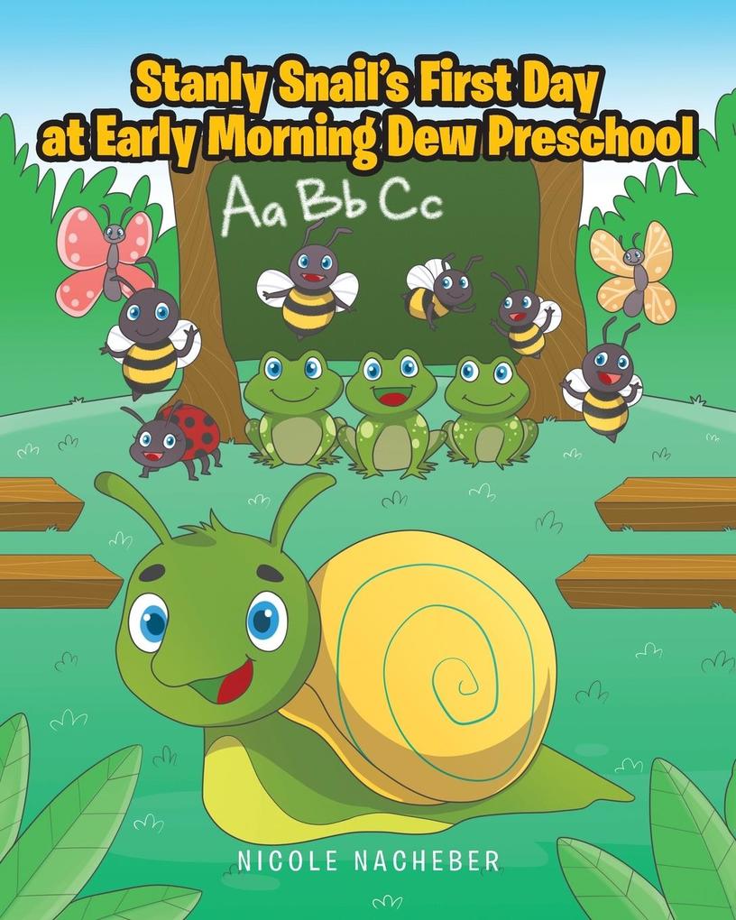 Stanly Snail‘s First Day at Early Morning Dew Preschool