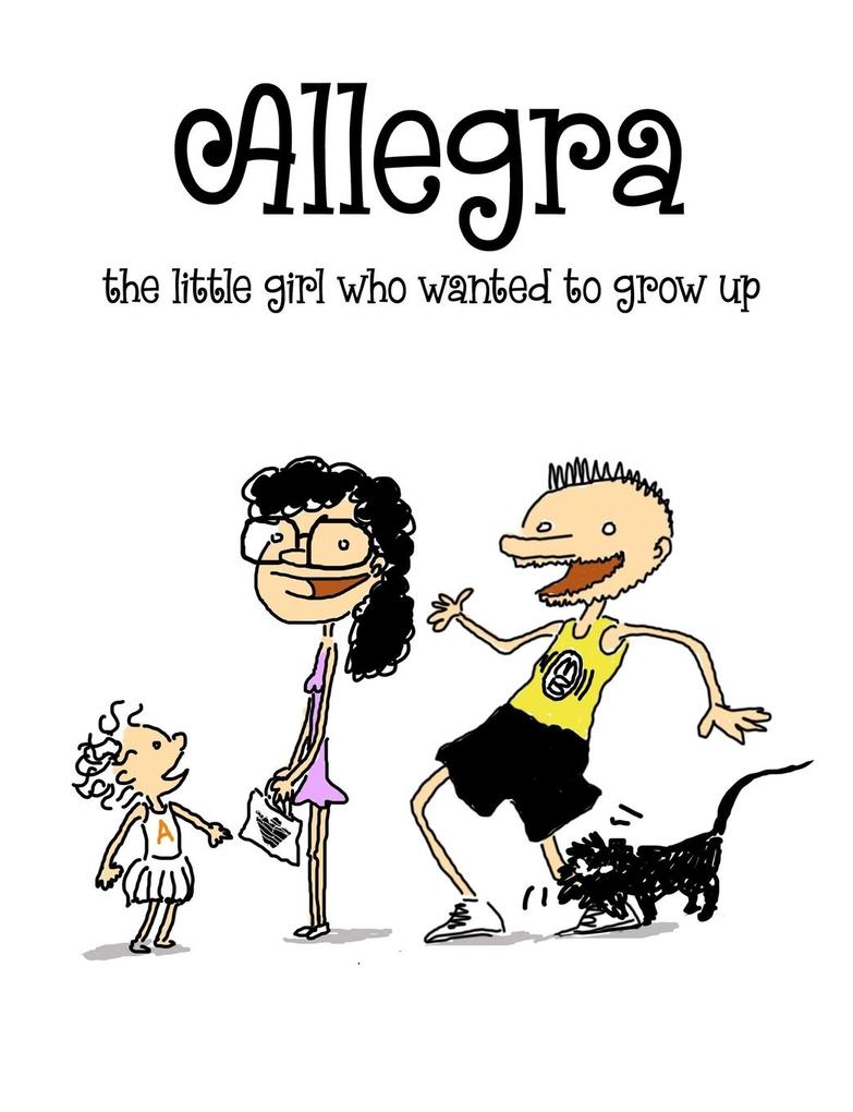 Allegra the little girl who wanted to grow up