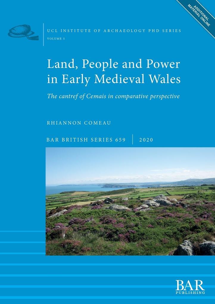 Land People and Power in Early Medieval Wales