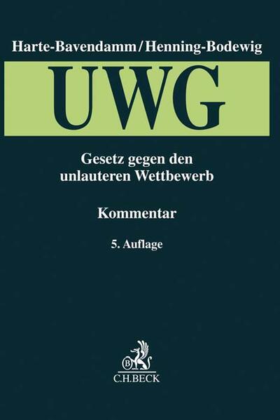 Gesetz gegen den unlauteren Wettbewerb (UWG) - Henning Harte-Bavendamm/ Frauke Henning-Bodewig/ Michael Goldmann/ Jan Tolkmitt/ Hans-Jürgen Ahrens