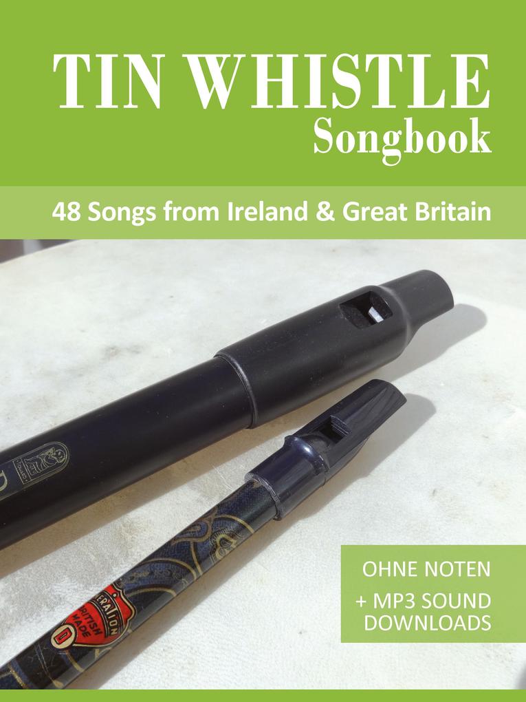 Tin Whistle Songbook - 48 Songs from Ireland & Great Britain