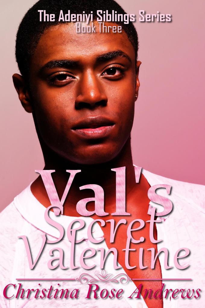 Val‘s Secret Valentine (Adeniyi Siblings #3)