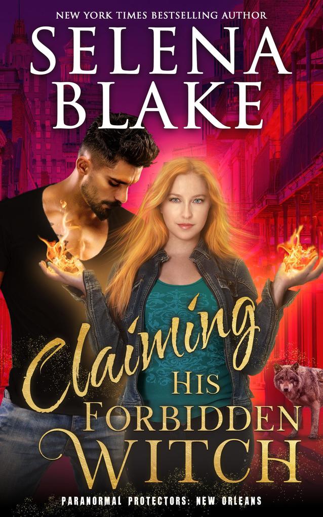 Claiming His Forbidden Witch (Paranormal Protectors: New Orleans #1)