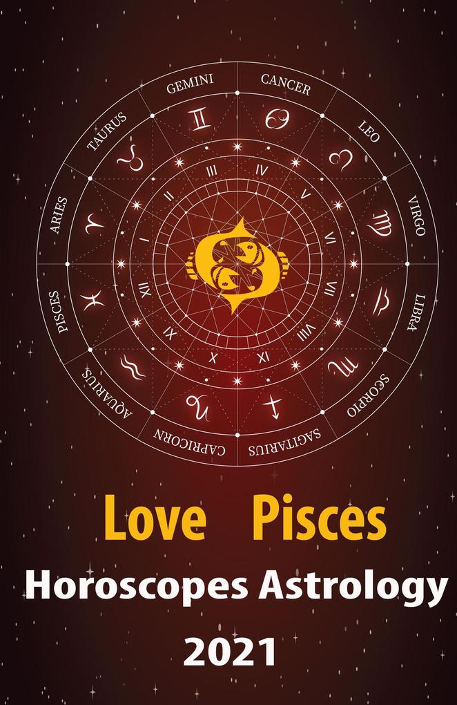 Pisces Love Horoscope & Astrology 2021 (Cupid‘s Plans for You #12)