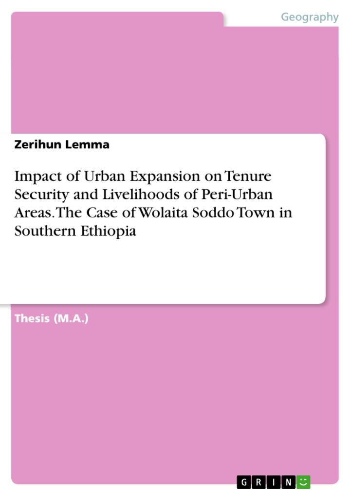 Impact of Urban Expansion on Tenure Security and Livelihoods of Peri-Urban Areas. The Case of Wolaita Soddo Town in Southern Ethiopia