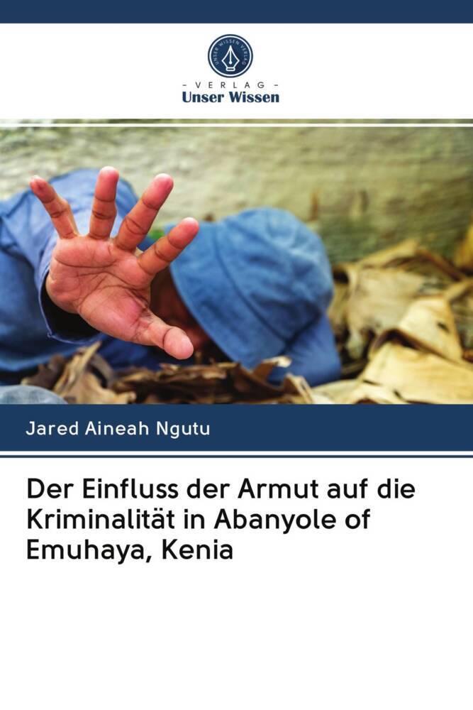 Der Einfluss der Armut auf die Kriminalität in Abanyole of Emuhaya Kenia