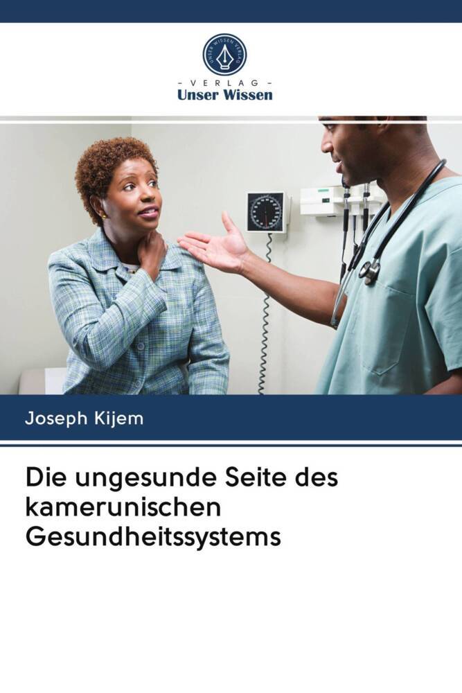 Die ungesunde Seite des kamerunischen Gesundheitssystems