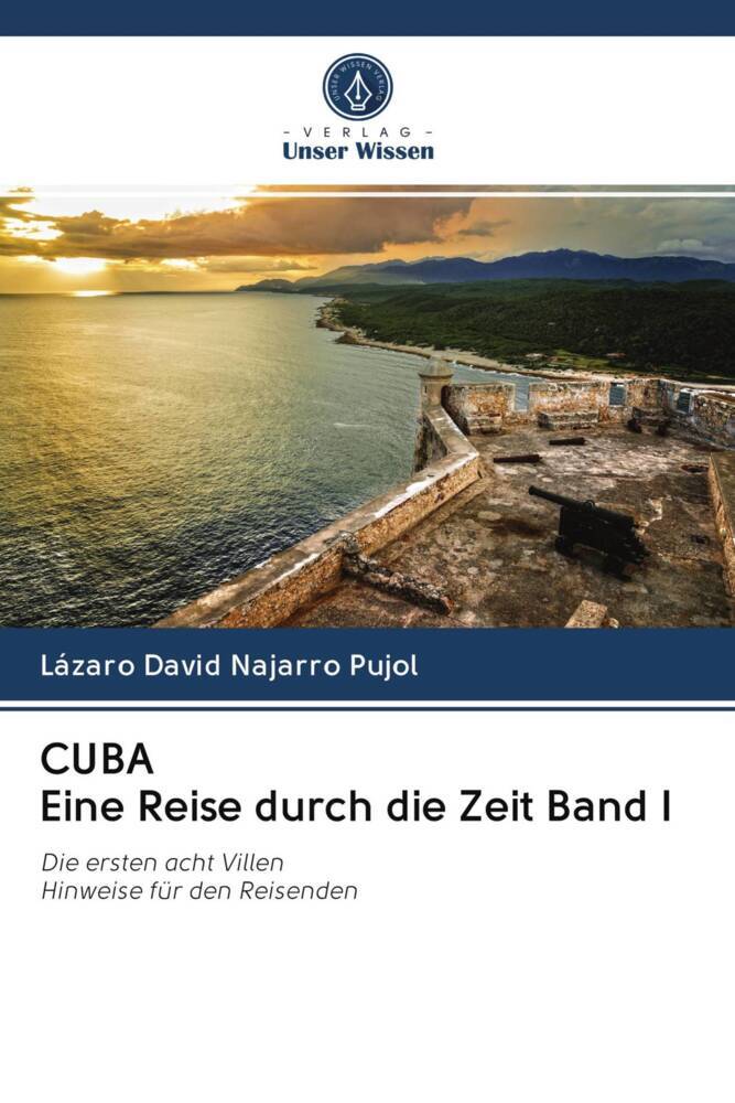 CUBA Eine Reise durch die Zeit Band I