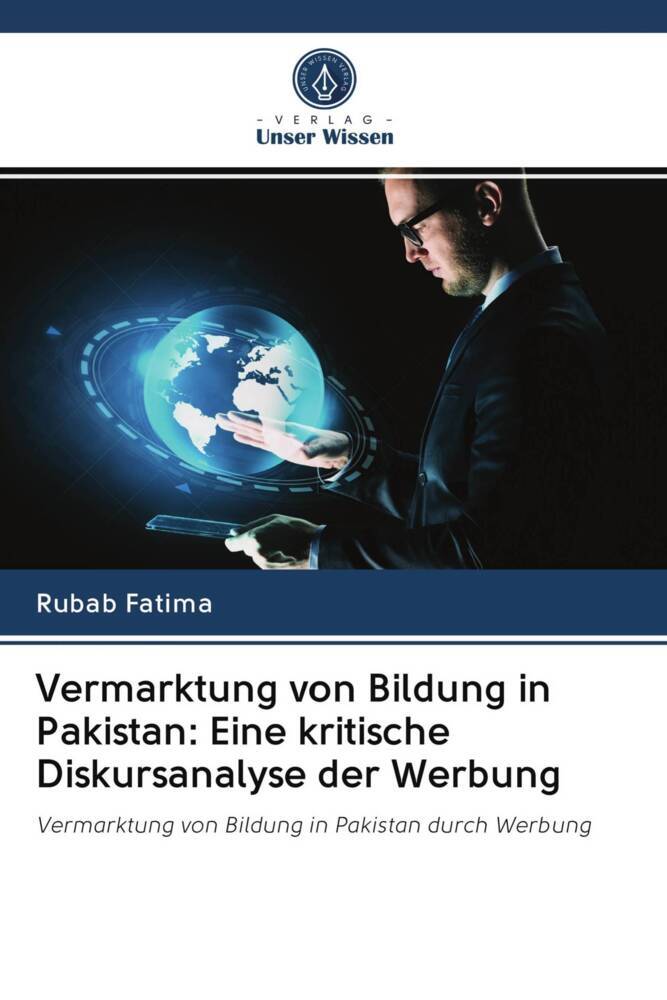 Vermarktung von Bildung in Pakistan: Eine kritische Diskursanalyse der Werbung