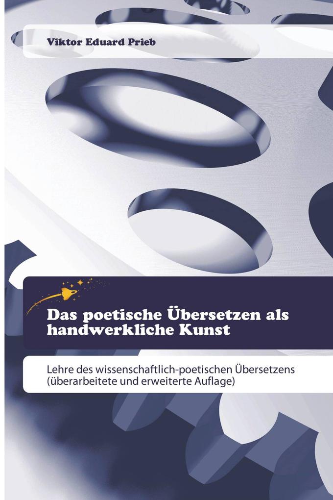 Das poetische Übersetzen als handwerkliche Kunst