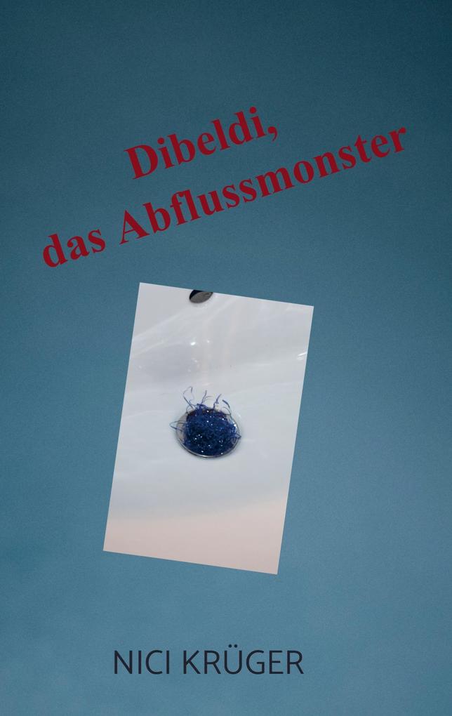 Dibeldi das Abflussmonster