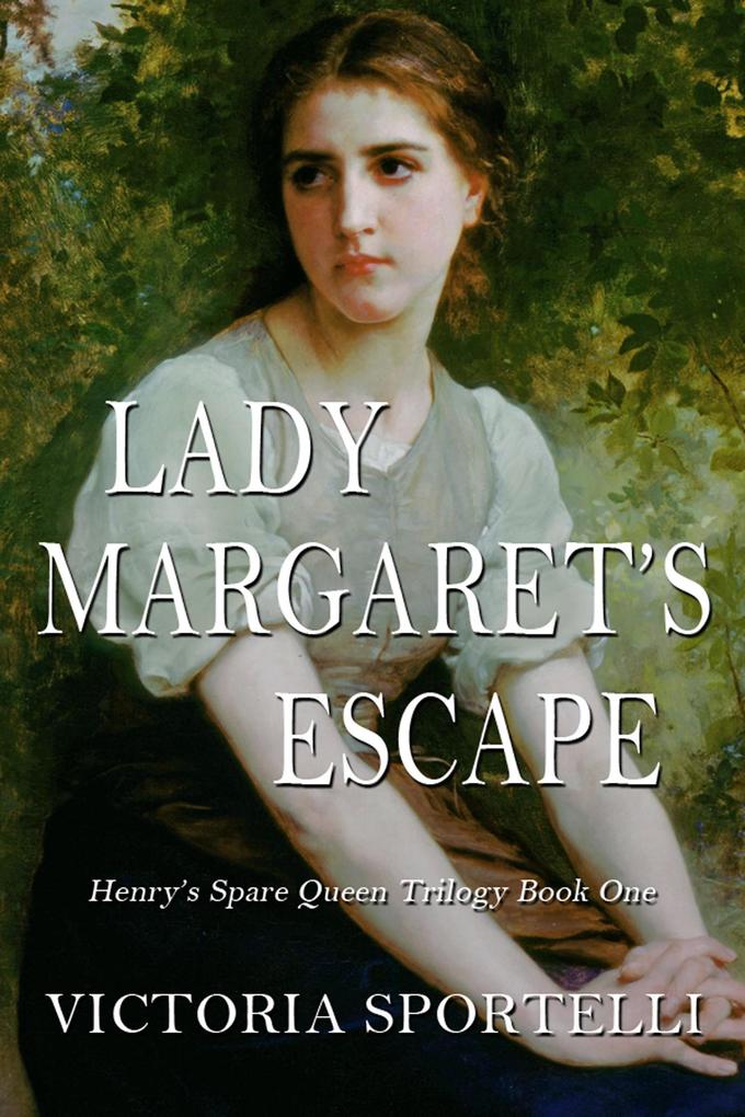 Lady Margaret‘s Escape (Henry‘s Spare Queen Trilogy #1)