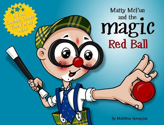 Matty McFun and the Magic Red Ball