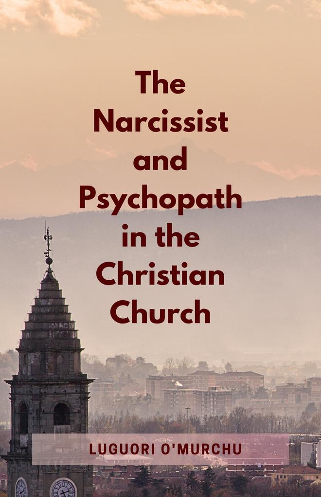 The Narcissist and Psychopath in the Christian Church