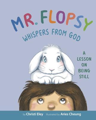 Mr. Flopsy Whispers from God