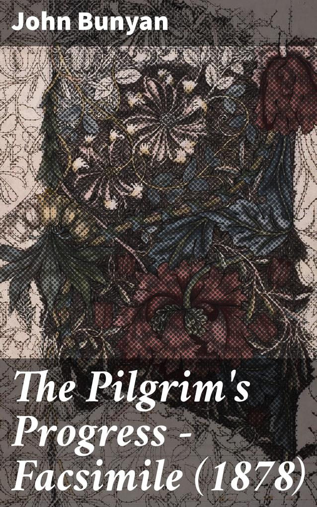 The Pilgrim‘s Progress - Facsimile (1878)